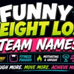 Funny Weight Loss Team Names: Creative and Hilarious Ideas to Keep Your Fitness Journey Fun
