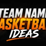 Team Name Basketball Ideas: 350+ Creative, Funny, Cool, and Winning Names for Every Squad