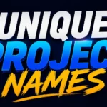Unique Project Names: 500+ Creative Ideas to Make Your Project Stand Out